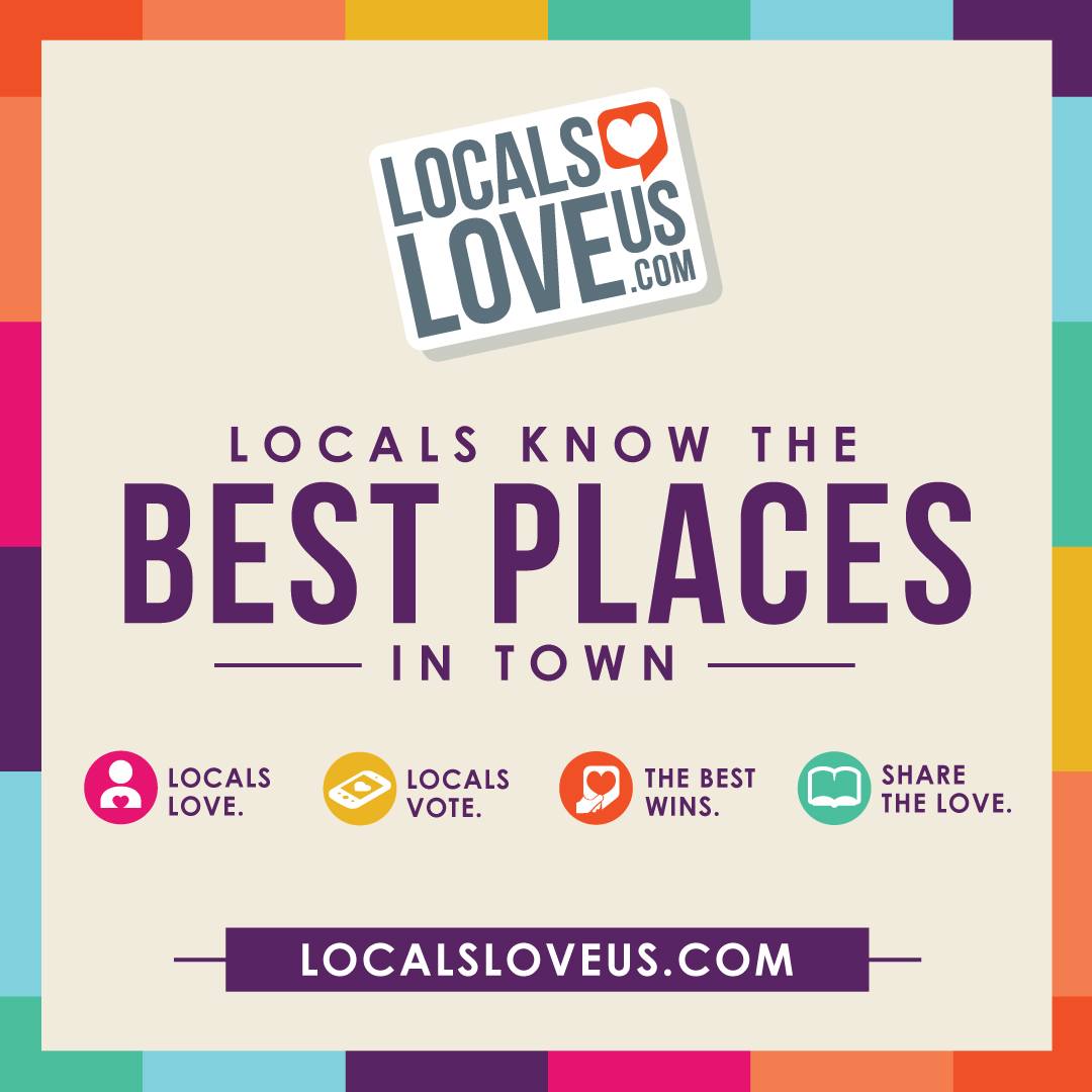 Please Vote for us on Locals Love Us!